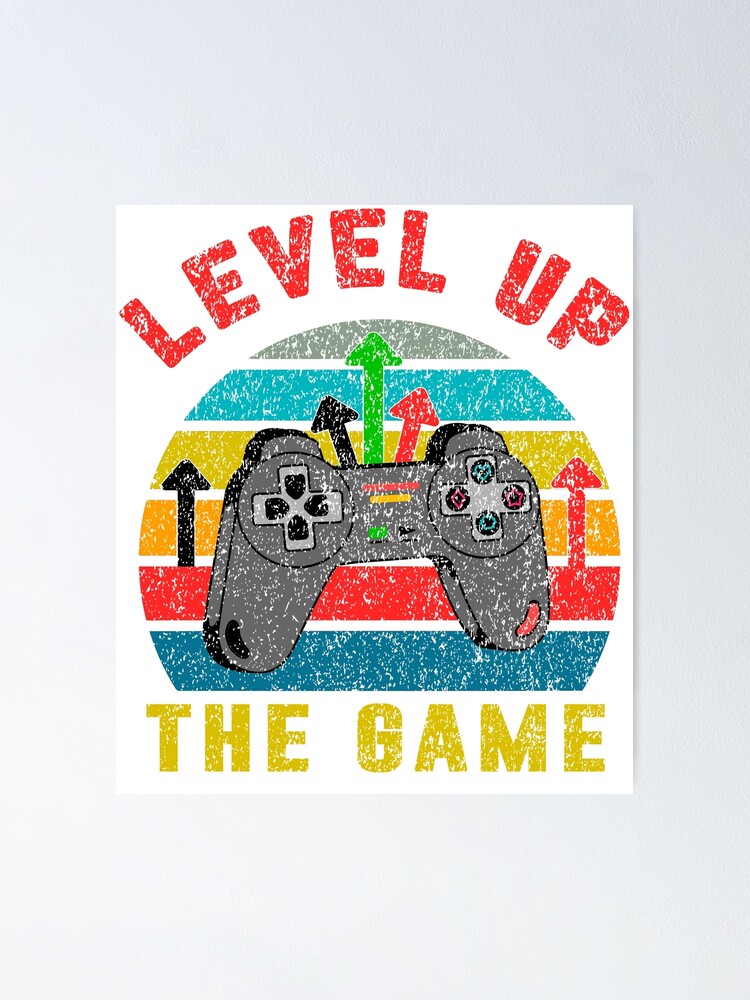 "Level up the game gamers quote" Poster for Sale by AfroInSoul Redbubble