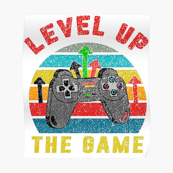 "Level up the game gamers quote" Poster for Sale by AfroInSoul Redbubble