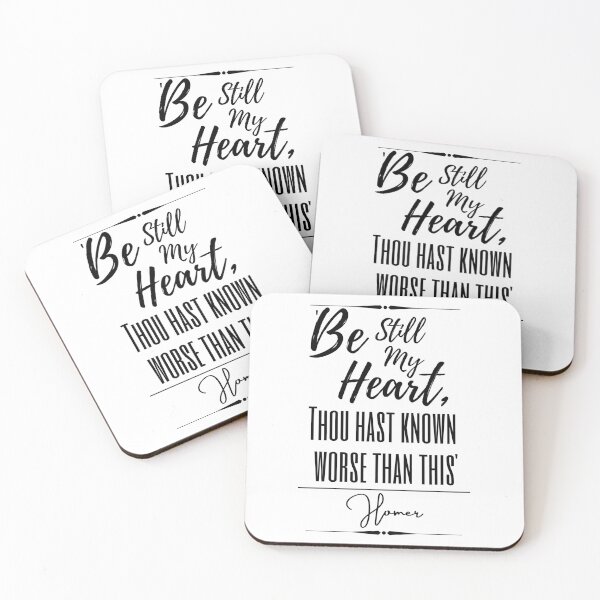 Item preview, Homer Uplifting Historical Quote- “Be still my heart; thou hast known worse than this.” designed and sold by QuoteActually.