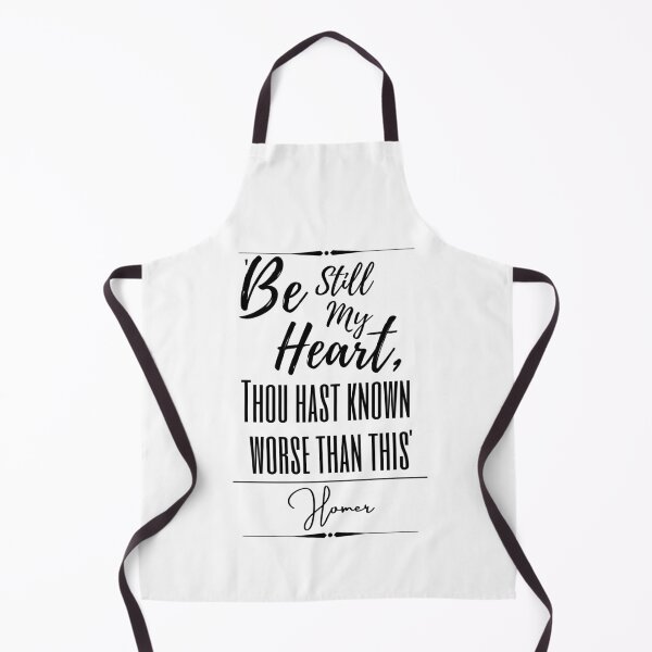 Item preview, Homer Uplifting Historical Quote- “Be still my heart; thou hast known worse than this.” designed and sold by QuoteActually.