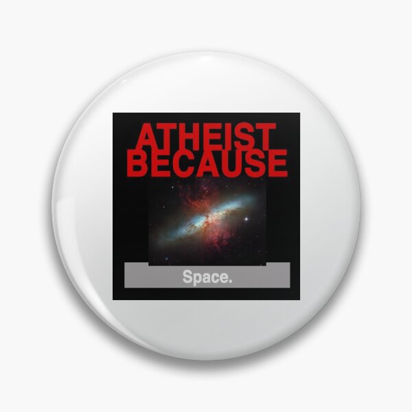 Item preview, Atheist Because: Space. designed and sold by AtheistBecause.
