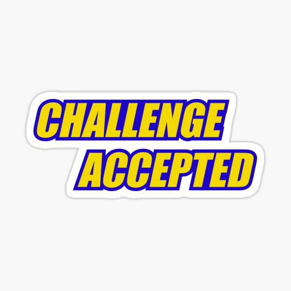 "Challenge Accepted How I Met Your Mother HIMYM Barney Stinson Tv Show" Sticker by