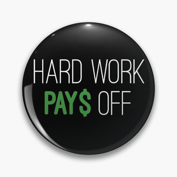 Hard work pays off shirt mask Pin