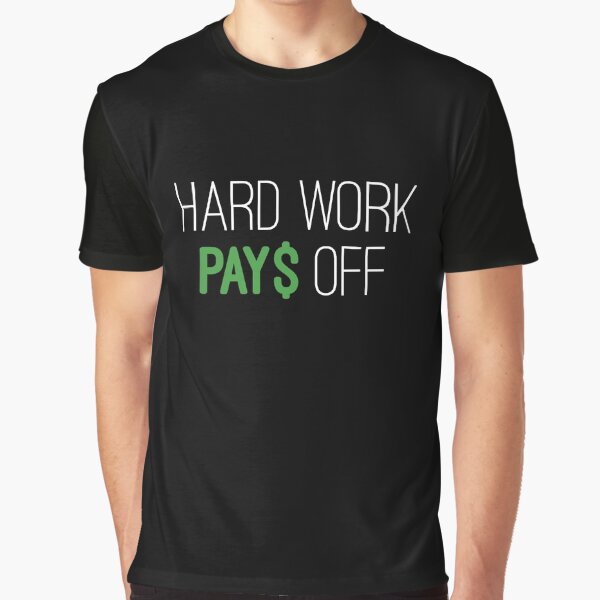Hard work pays off shirt mask Graphic T-Shirt