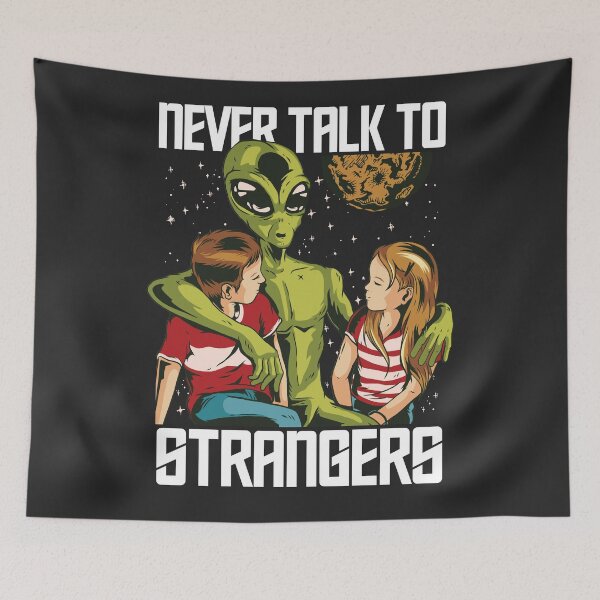 Item preview, Never Talk to Strangers | Funny Alien with Kids designed and sold by SLAG-Creative.