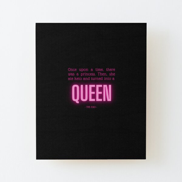 Eat Keto + reach your full potential | KETO QUEEN Wood Mounted Print