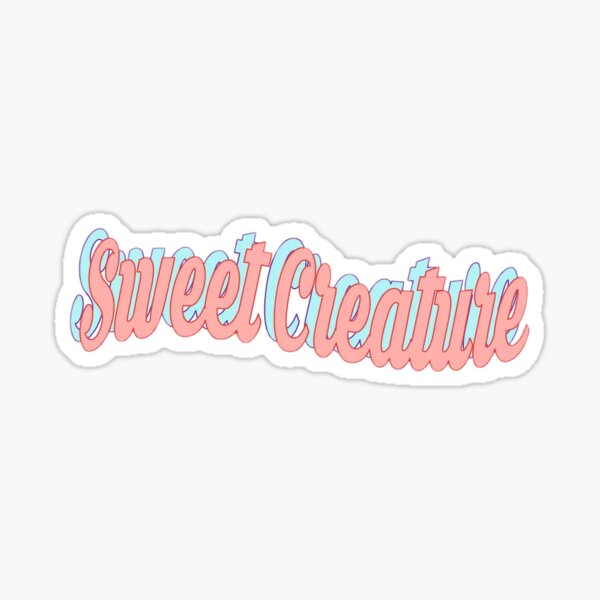 Item preview, Sweet Creature (SONG QUOTES) designed and sold by itsaiaaa.