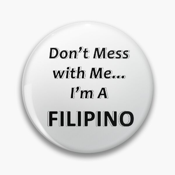 Item preview, Don't Mess with Me I'm a Filipino designed and sold by JWIZZY.