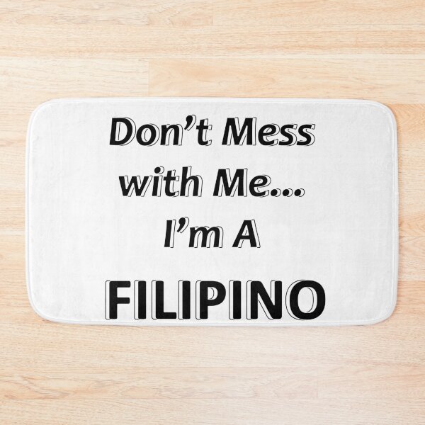 Item preview, Don't Mess with Me I'm a Filipino designed and sold by JWIZZY.