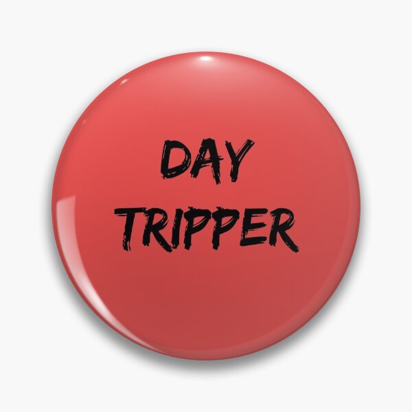 Item preview, Day Tripper designed and sold by QuotesDogma.