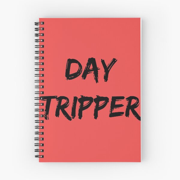 Item preview, Day Tripper designed and sold by QuotesDogma.