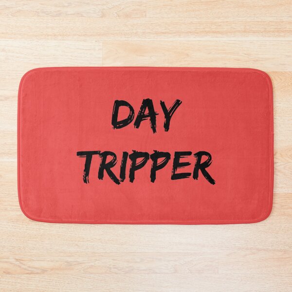 Item preview, Day Tripper designed and sold by QuotesDogma.