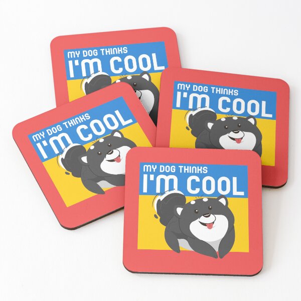 Item preview, MY DOG THINKS I'M COOL designed and sold by AladdinMktgs.