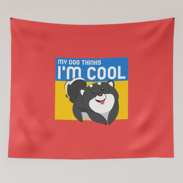 Item preview, MY DOG THINKS I'M COOL designed and sold by AladdinMktgs.