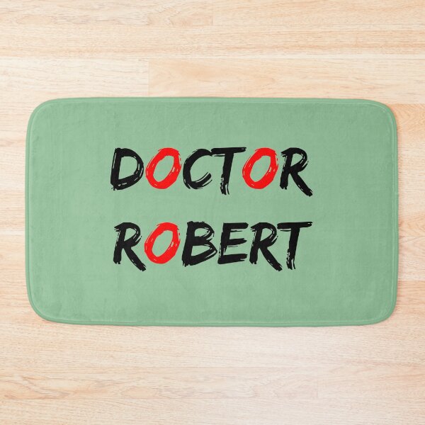 Item preview, Doctor Robert designed and sold by QuotesDogma.