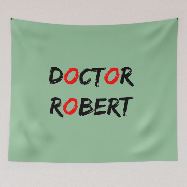 Item preview, Doctor Robert designed and sold by QuotesDogma.