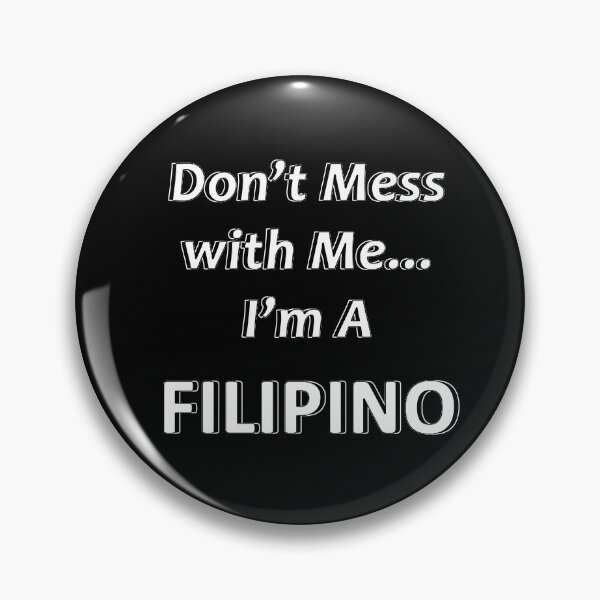 Item preview, Don't Mess with Me I'm a Filipino designed and sold by JWIZZY.
