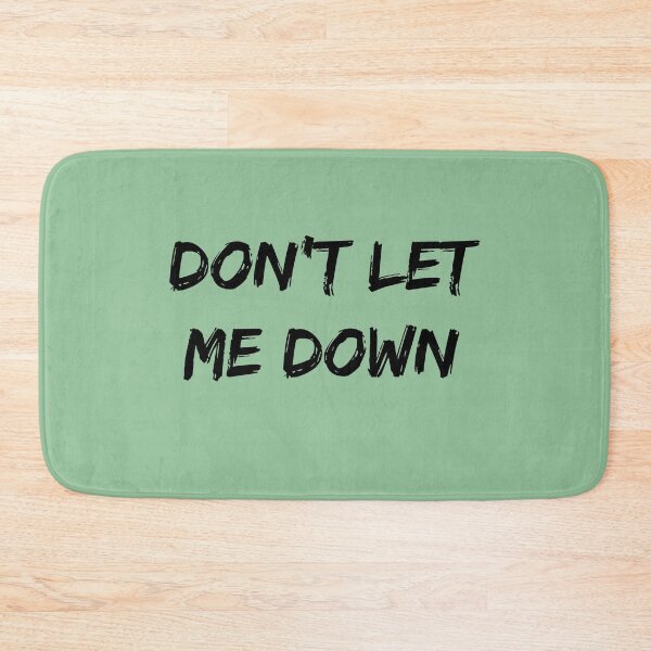 Item preview, Don’t Let Me Down designed and sold by QuotesDogma.