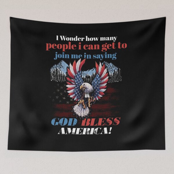 Item preview, I Wonder How Many People I Can Get To Join Me In Saying God Bless America designed and sold by BaseStore.