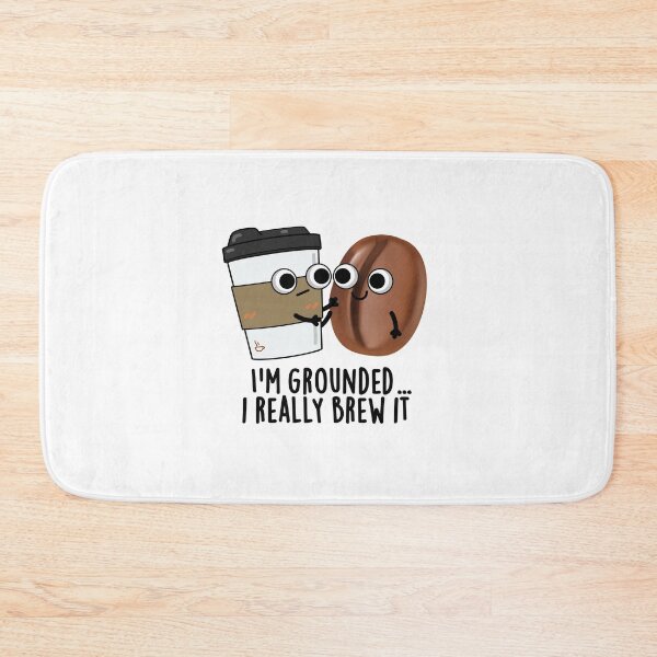 Item preview, I'm Grounded I Really Brew It Funny Coffee Puns  designed and sold by punnybone.