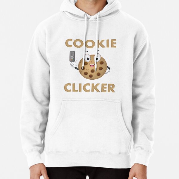 Cookie, cookie clicker, dashnet, click, clicker, chocolate chip cookie,  cookies, clicker game, cookieclicker, chocolate chips, grandma, cookie  clicker cookie clicker, cookie clicker, Pullover Hoodie for Sale by  bimmer325