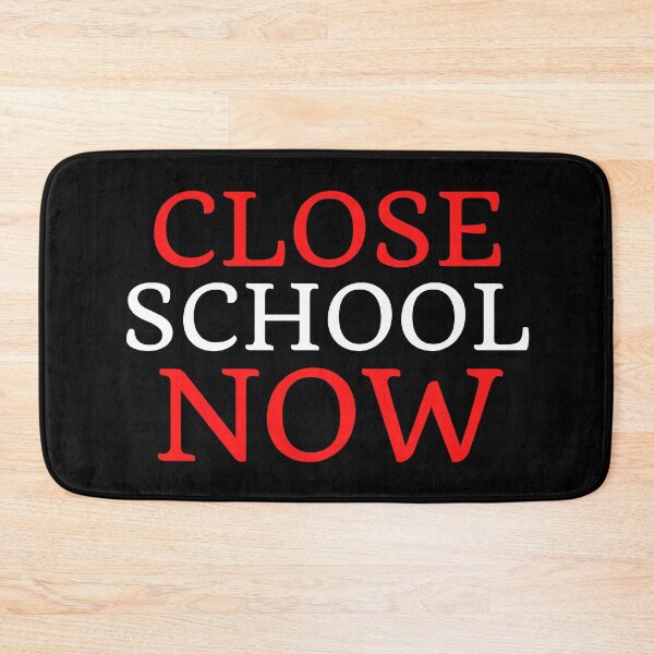 Item preview, Close School Now designed and sold by ReshenNY.