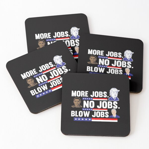 Item preview, Trump More jobs Obama No jobs Clinton Blow jobs designed and sold by LYSandCo.