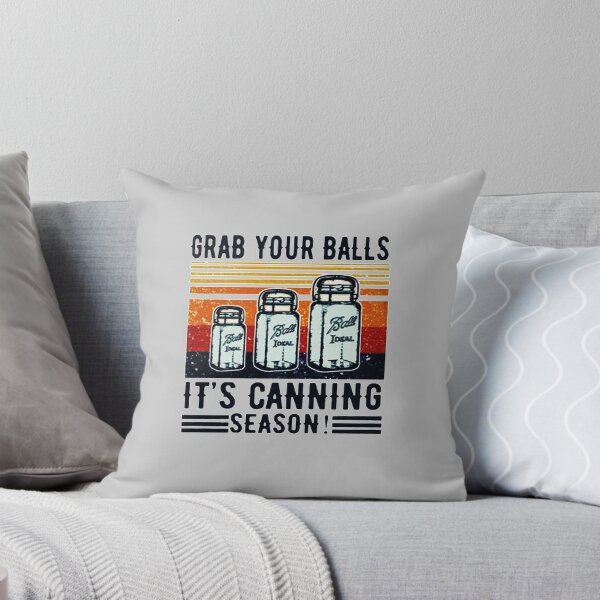 Item preview, Grab Your Balls It's Canning Season designed and sold by sayotayo93.