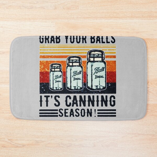 Item preview, Grab Your Balls It's Canning Season designed and sold by sayotayo93.