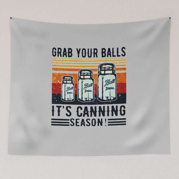 Item preview, Grab Your Balls It's Canning Season designed and sold by sayotayo93.