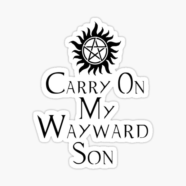 Carry on my Wayward Son, supernatural Vintage suns' Sticker | Spreadshirt