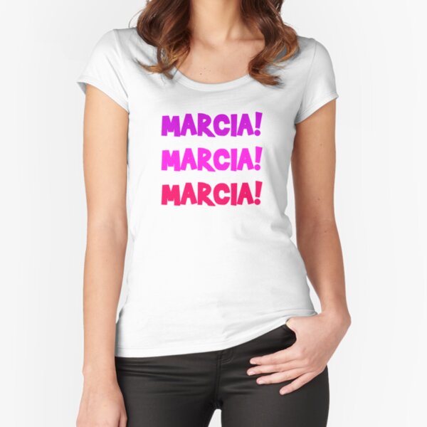 Marcia Marcia Marcia! Fitted Scoop T-Shirt