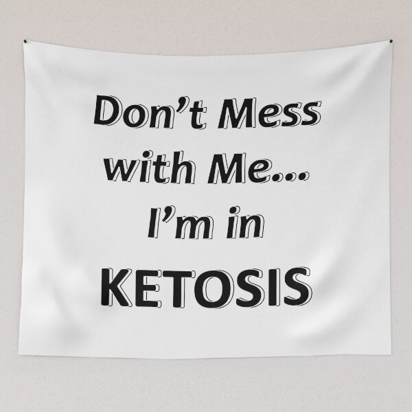 Item preview, Don't mess with Me I'm in Ketosis designed and sold by JWIZZY.