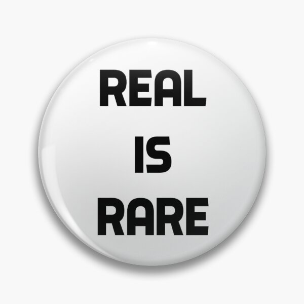 Item preview, Real is Rare designed and sold by ActRightToday.