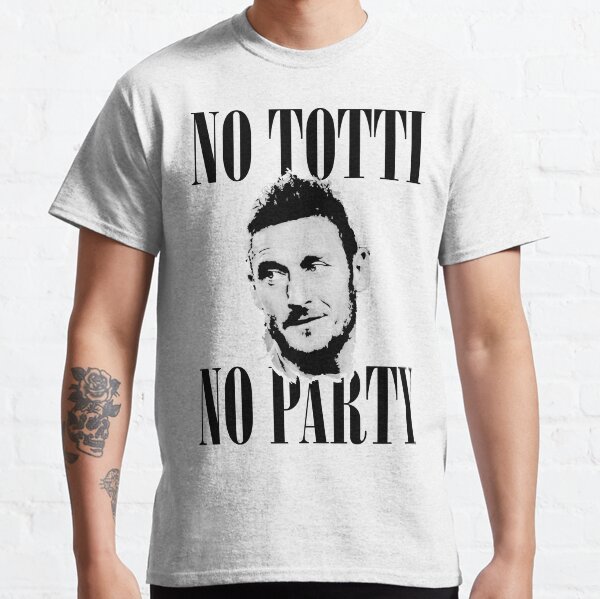 no totti no party t shirt