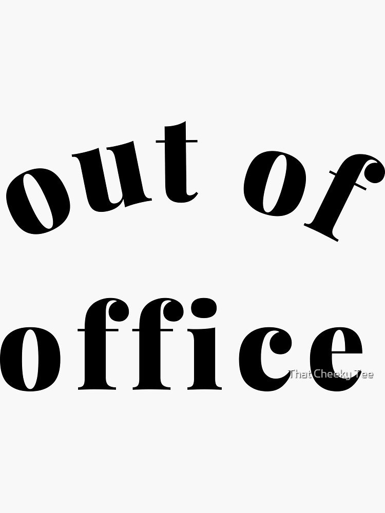 Out of Office Slogan Design. Funny Working From Home Quote. Going on Vacation make sure to put your Out of Office On. out-of-office-slogan-design-funny-working-from-home-quote-going-on-vacation-make-sure-to-put-your-out-of-office-on-sticker-for-sale-by-thatcheekytee-redbubble