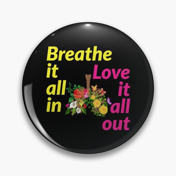 Item preview, breathe it all in, love it all out. flower design lungs designed and sold by doctors-apparel.