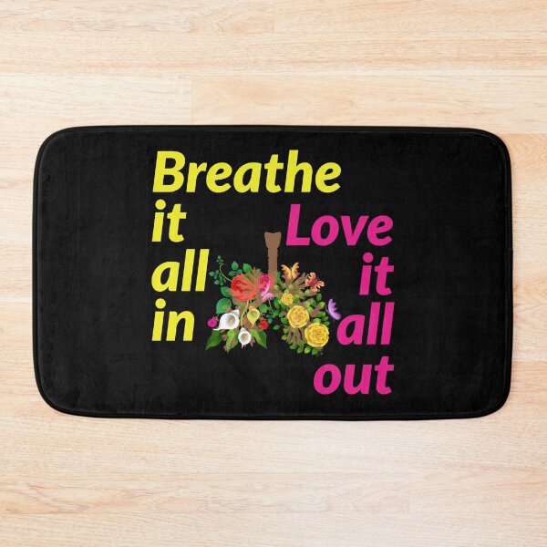 Item preview, breathe it all in, love it all out. flower design lungs designed and sold by doctors-apparel.