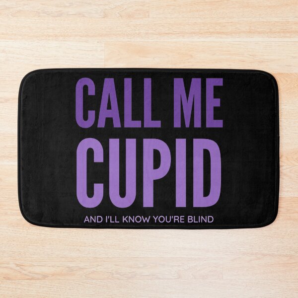 Item preview, Call me cupid and I will know you are blind designed and sold by DrawingBoard.