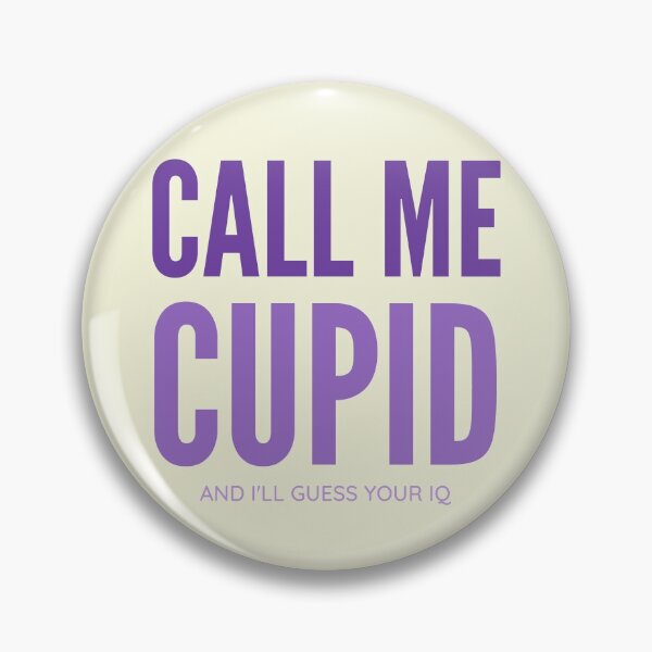 Item preview, Call me cupid and I will guess your IQ designed and sold by DrawingBoard.