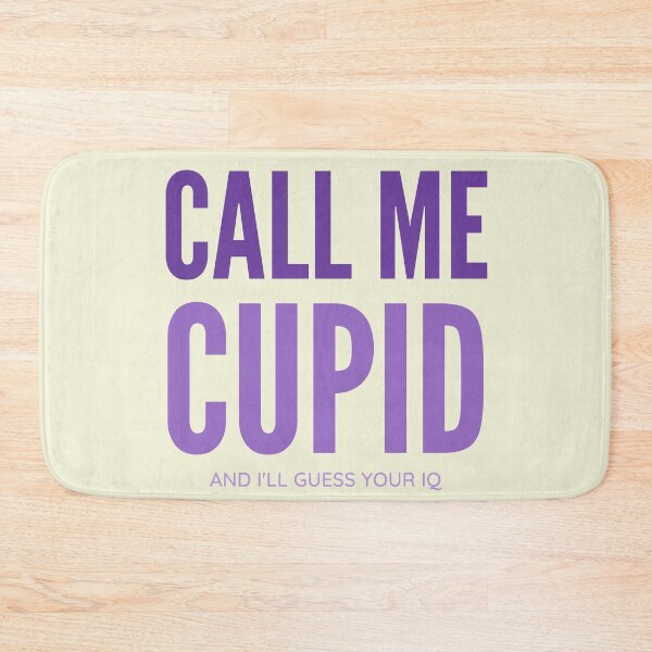 Item preview, Call me cupid and I will guess your IQ designed and sold by DrawingBoard.