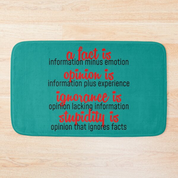 Item preview, A fact is information minus emotion. Opinion is information plus experience. Ignorance is opinion lacking information. Stupidity is opinion that ignores facts. designed and sold by Sticker Up.