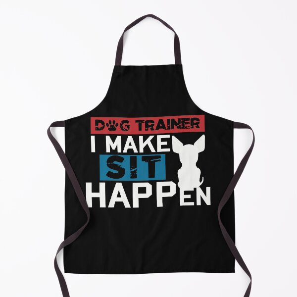 Item preview, Dog Trainer I Make Sit Happen designed and sold by NSTeeDesign.