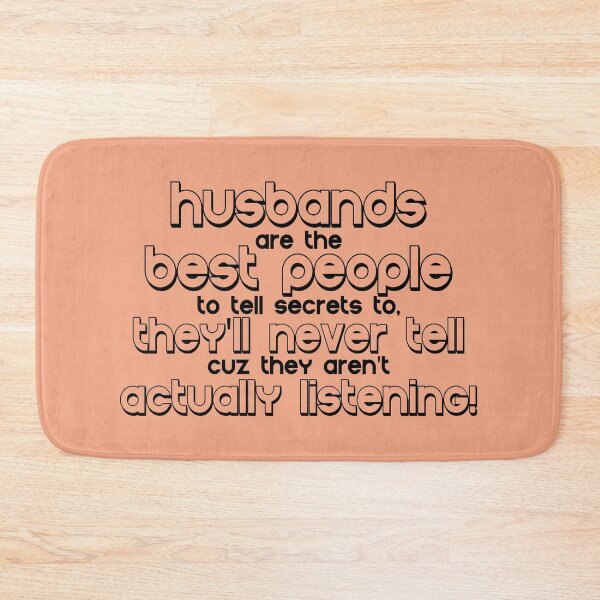 Item preview, Husbands are the best people to tell secrets to, they'll never tell cuz they aren't actually listening! designed and sold by Sticker Up.