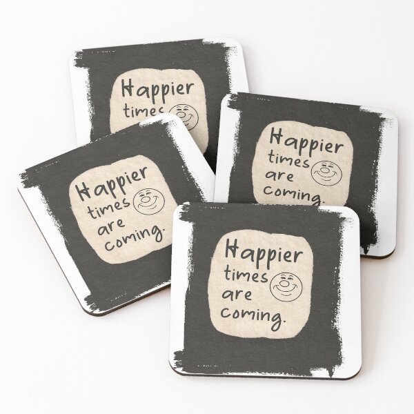 Item preview, Happier times are coming designed and sold by Stay Wild.