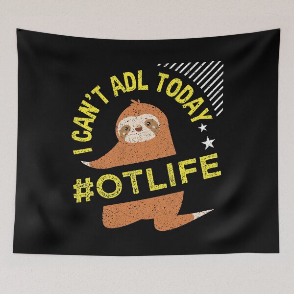 Item preview, I Can't ADL Today #OTLife Therapy Top Occupational Therapist Psychologically Physically Treatment Patients Doctor designed and sold by shirti.