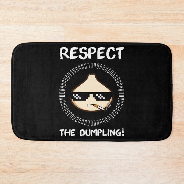 Item preview, Respect The Dumpling Steamed Buns Meat Fish Filling Dish Top Menu Food Snack Cuisine Restaurant Starch Cuisine Dough designed and sold by shirti.