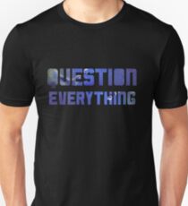 Question Everything Unisex T-Shirt