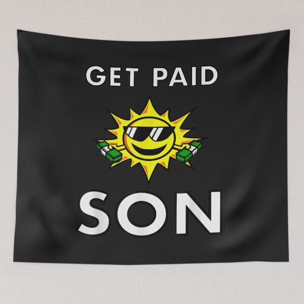 Item preview, Funny Tee - Sun Saying _Get Paid Son_ Money Dollar Bills T-Shirt designed and sold by Lukifo-Glacier.