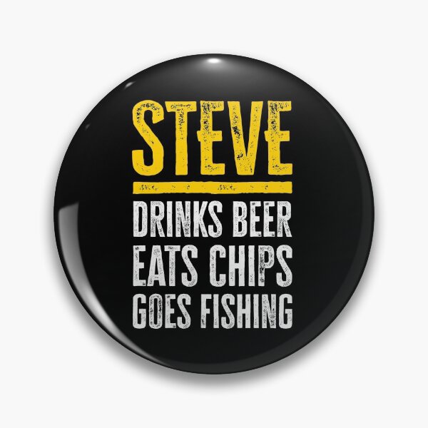 Item preview, Steve. Drinks Beer. Eats Chips. Goes Fishing designed and sold by roskopp.